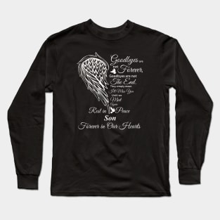 Goodbyes are not Forever | RIP Son, Son in heaven Long Sleeve T-Shirt